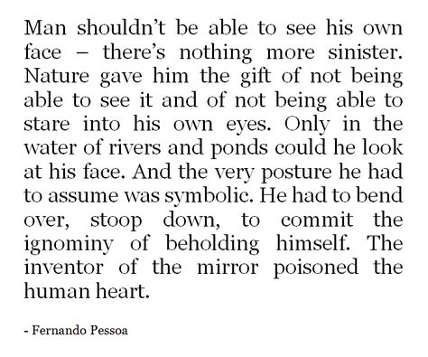 Fernando Pessoa Mirror Quotes, The Poem, Human Heart, Philosophy Quotes, Poetry Words, Literary Quotes, Meaningful Words, Hard Time, Love Words