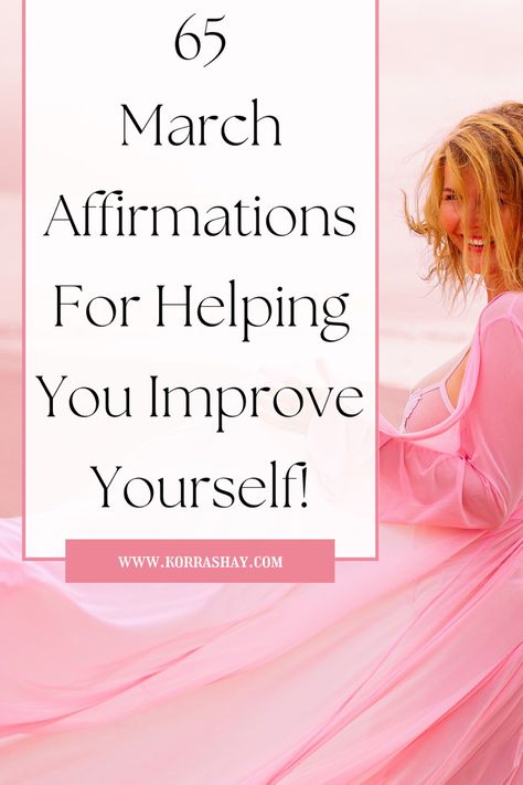 65 March affirmations for helping you improve yourself! March affirmations ideas list! Affirmations For Looks, March Affirmation Quotes, March Affirmations, Spring Positive Affirmations, Monthly Affirmations January, Women’s March Signs, Becoming Your Best Self, Be Focused, I Believe In Me