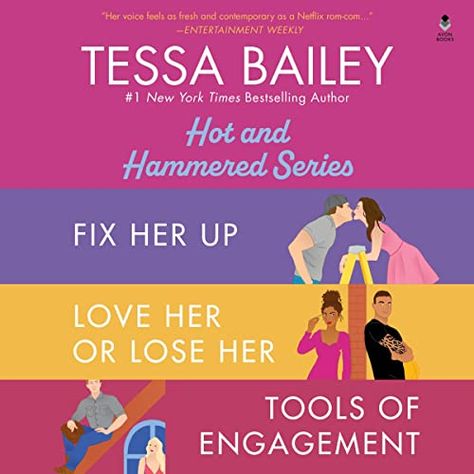 Tessa Bailey Book Set 1 DA Bundle: Fix Her Up / Love Her or Lose Her / Tools of Engagement (Hot and Hammered) Tessa Bailey Books, Love Her Or Lose Her, Tessa Bailey, Avon Books, Audible Books, Reading Romance, One Summer, Happy Reading, Famous Books