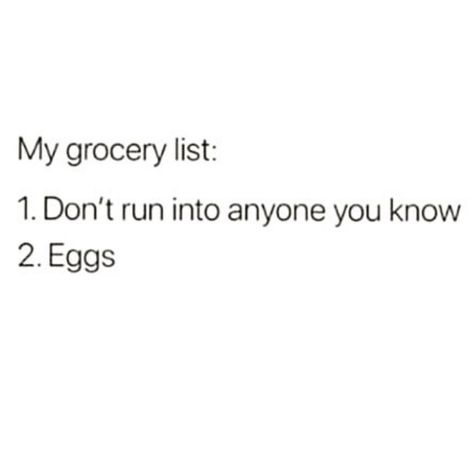 Grocery Quotes, Introvert Problems, Introverts Unite, Introvert Quotes, Introvert Humor, Infj T, Intp, Doesn't Matter, Grocery List