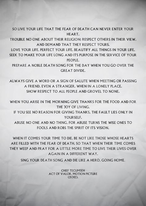 My father's mother was  the great granddaughter of Chief tecumseh. For this, I could not be prouder of my heritage... these words are my creed. Tecumseh Poem, Act Of Valor, Native American Wisdom, Single Words, Proud Of Me, Wonderful Words, Love Your Life, Amazing Quotes, Way Of Life