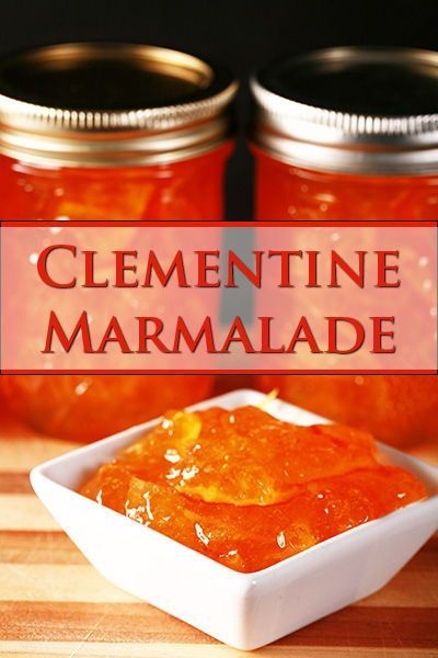 Clementine Jam, Clementine Recipes, Orange Marmalade Recipe, Marmalade Recipe, Canning Vegetables, Jam Recipes Homemade, Orange Marmalade, Jam And Jelly, Jelly Recipes