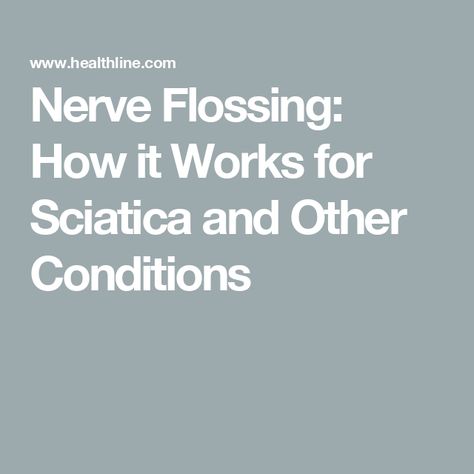 Nerve Flossing: How it Works for Sciatica and Other Conditions Nerve Flossing, Thoracic Outlet, Gentle Exercise, Nerve Damage, Carpal Tunnel, Nerve Pain, Sciatica, Nerve, Health Issues