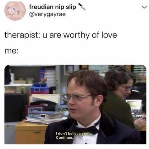 Therapist Humor, Therapy Humor, I Dont Believe You, Worthy Of Love, Health Humor, Introvert Problems, First World Problems, Relatable Things, Funniest Memes