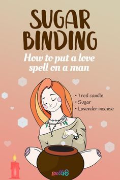 'Sugar Binding' or How to Put a Love Spell on a Man How To Put A Spell On Someone, Simple Love Spells, Witchcraft Love Spells, Spelling Online, Binding Spell, Love Spell Chant, Love Binding Spell, Real Love Spells, Easy Love Spells