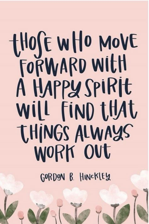 Happy Attitude, Lds Quote, Gordon B Hinckley, Having Faith, Being Positive, Conference Quotes, Gospel Quotes, Handlettering Quotes, Christ Quotes