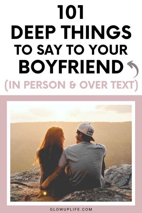 You love your boyfriend, but sometimes it can be hard to let him know how much he really means to you. While it’s really important to tell your partner that you love them, it’s also important to say other deep meaningful things to them. If you’re having trouble thinking of things to say to your boyfriend, we’ve got you covered. Here are 101 deep things you can say to your boyfriend to make him feel loved. Things To Tell My Boyfriend, Things To Tell Your Boyfriend Sweet, Heart Warming Things To Say To Your Boyfriend, How To Be Better For Your Boyfriend, Letting Him Know You Love Him Quotes, Sentimental Sayings For Boyfriend, Texts To Him Feelings, Best Things To Say To Your Boyfriend, How To Be The Best Partner