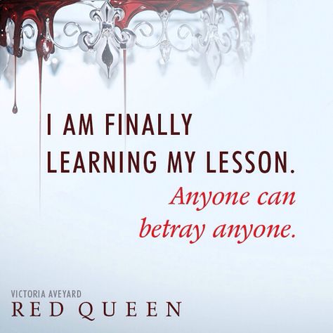 Anyone can betray anyone Ominous Quotes, Anyone Can Betray Anyone, Quotes About Moving On From Love, Red Queen Quotes, The Red Queen Series, Red Queen Victoria Aveyard, Victoria Aveyard, Favorite Book Quotes, Red Queen