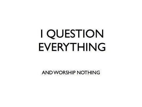 worship nothing Atheism Quotes, Atheist Humor, Atheist Quotes, Losing My Religion, Anti Religion, Free Your Mind, Question Everything, How I Feel, The Words