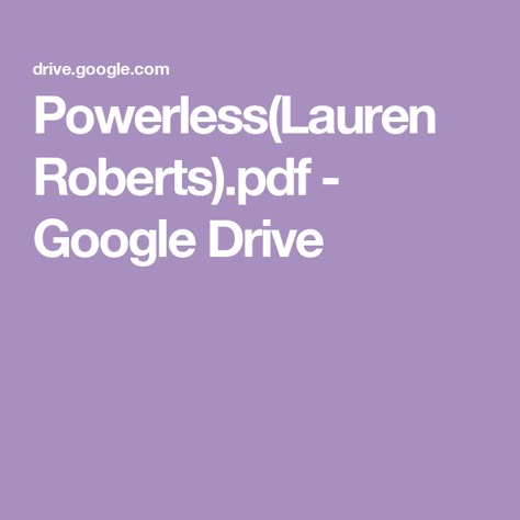 Powerless(Lauren Roberts).pdf - Google Drive Powerless Pdf Download, Powerless Free Pdf, Read Powerless For Free, Reckless Lauren Roberts Pdf, Powerless Pdf, Book Pdfs, Websites To Read Books, Book Links, Powerless Lauren Roberts