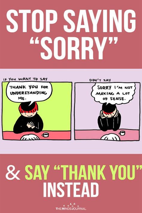 Instead Of Sorry, How To Say Sorry, Stop Saying Sorry, Say Sorry, The Minds Journal, Minds Journal, Better Mental Health, Saying Sorry, Mindfulness Journal