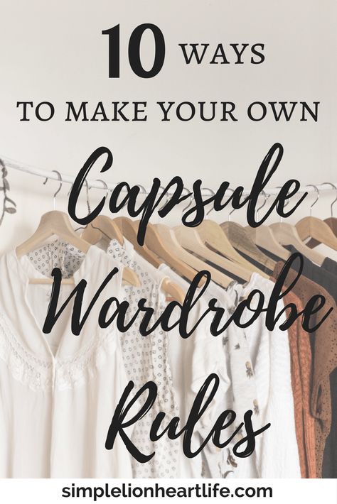 10 Ways to Make Your Own Capsule Wardrobe Rules Capsules Wardrobe, Capsule Style, Declutter Your Closet, Minimalist Mom, Project 333, Minimalist Capsule Wardrobe, Fashion Minimalist, Wardrobe Planning, Fashion Capsule