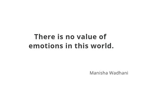 quotes on There is no value of emotions in this world This World, Cards Against Humanity, Quotes