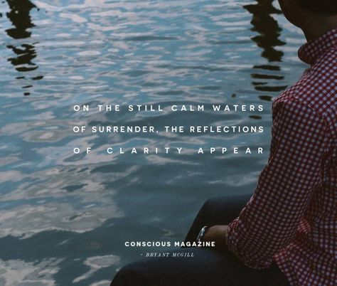 On the still calm waters of surrender, the reflections of clarity appear. #consciousdaily Quotes About Water Nature, Reflection Photography Quotes, Calm Water Quotes, Water Therapy Quotes, Water Quotes Nature, Quotes On Reflection, Water Quotes Inspirational, Water Reflection Quotes, Reflections Quotes