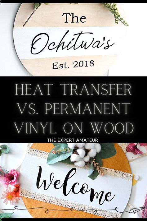 Heat Transfer VS. Permanent Vinyl on Wood Iron On Wood Cricut, Permanent Vinyl On Wood, Vinyl On Painted Wood, Last Name Signs Wooden Diy Cricut, Heat Transfer Vinyl On Wood, Iron On Vinyl On Wood, Cricut Wooden Signs Vinyl Lettering, Vinyl On Wood Signs Diy, How To Seal Vinyl On Wood