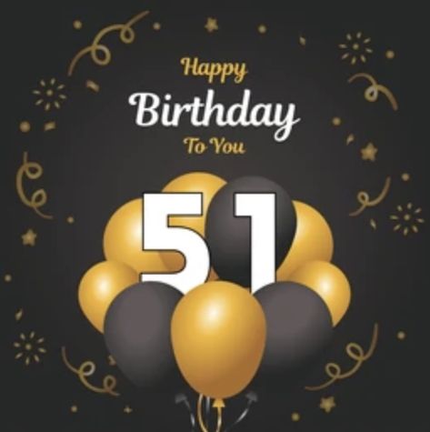 Happy 51st Birthday, 51st Birthday, 51 Birthday, Birthday Brother, Birthday Wishes For Brother, Happy Birthday To You, Birthday Wishes, Happy Birthday, Birthday