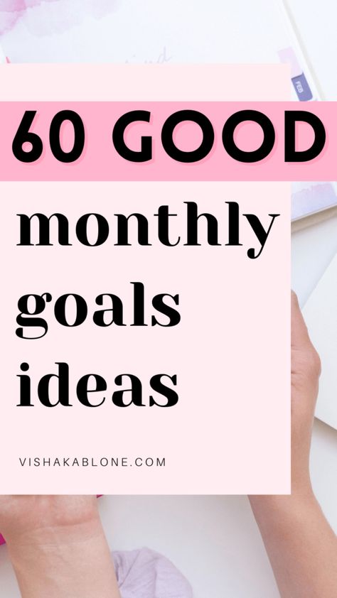 60 good monthly goals ideas Good Monthly Goals, Mini Goals Ideas, Wellness Goals Ideas, Makselife Goals, April Goals Ideas, New Month Planning, Monthly Vision Board Ideas, Monthly Goals Ideas Inspiration, Goals Inspiration Ideas