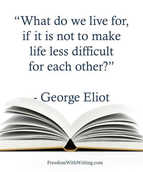 What do we live for, if it is not to make life less difficult for each other - George Elliot George Elliot, George Eliot Quotes, Lost And Confused, Life Principles, Female Authors, Be A Good Person, Beautiful Libraries, Capricorn Quotes, Broken Crayons