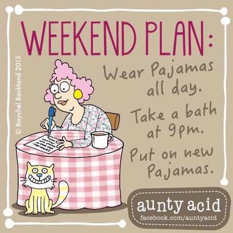 On my weekend off with NO plan Senior Citizen Humor, Maxine Humor, Aunt Acid, Auntie Quotes, Funny Weekend Quotes, Old Lady Humor, Acid Rock, Pajamas All Day, Minions Funny