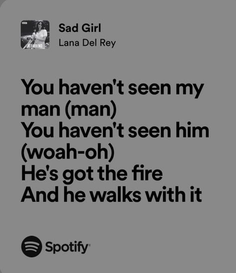 But You Haven't Seen My Man Lana Del Rey, Men Written By Lana Del Rey, Spotify Lyrics Lana Del Rey, Lana Del Rey Songs Lyrics, Lana Del Rey Spotify Lyrics, Lana Del Rey Song Lyrics, Ateez Lyrics, Lyrics Lana Del Rey, Fiona Goode