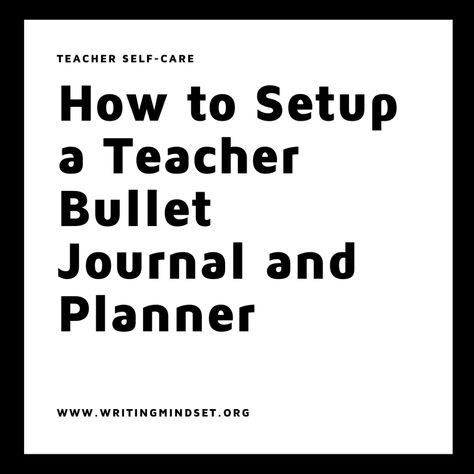 How to Setup a Teacher Bullet Journal and Planner — WRITING MINDSET Bujo Yearly Tracker Ideas, Habit Journal Ideas, Teacher Bujo, Bullet Journal Teacher, Organizing Life, Free Daily Planner, Journal And Planner, Bullet Journal Setup, Literacy Coaching