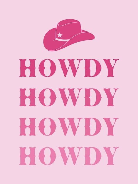 Vector pink poster with lettering howdy ... | Premium Vector #Freepik #vector #cowgirl #texas #cowboy-boots #typography-poster Cowgirl Aesthetic Art, Howdy Aesthetic, Cowboy Hat Silhouette, Cowgirl Illustration, Wild West Cowgirl, Hat Silhouette, Cowgirl Aesthetic, Pink Cowgirl, Dirty 30