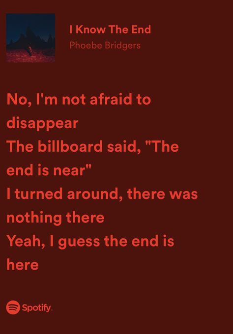 The Billboard Said The End Is Near, End Is Near, Phoebe Bridgers The End Is Near, I Know The End Aesthetic, The End Is Here Phoebe Bridgers, The End Is Near Phoebe Bridgers, Phoebe Bridgers Lyrics Aesthetic, I Know The End Phoebe Bridgers, Phoebe Bridgers Quotes