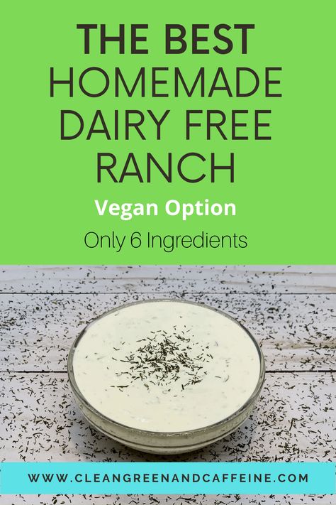 The Best Homemade Dairy Free Ranch Dressing (Vegan Option) - Clean Green & Caffeine Homemade Dairy Free Ranch, Dairy Free Ranch, Dairy Free Ranch Dressing, Vegan Ranch Dressing, Clean Green, Pickle Juice, Vegan Options, Green Cleaning, Ranch Dressing