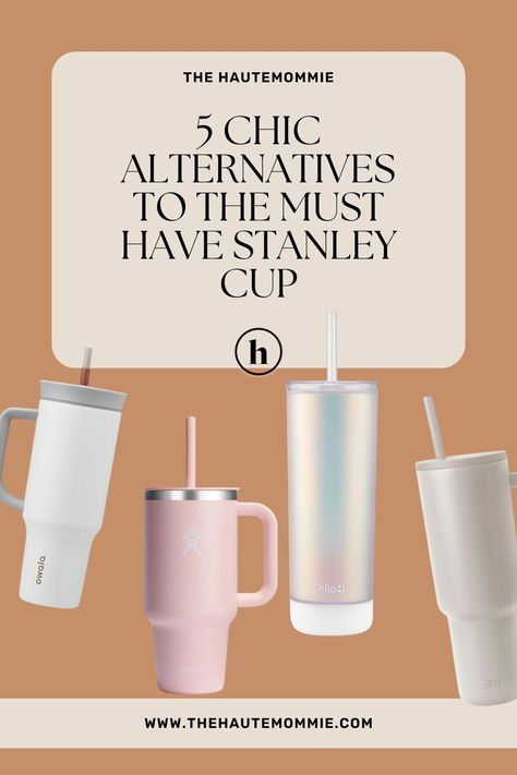 5 Chic Alternatives If You Missed Out On The Stanley Cup - The Hautemommie Mommy Blog, Everyday Chic, Blog Branding, Cute Cups, Waiting In Line, Stanley Cup, Inspirational People, Travel Style, How To Look Better