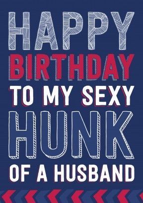 Happy Birthday To My Sexy Hunk Of A Husband Pictures, Photos, and Images for Facebook, Tumblr, Pinterest, and Twitter Husband Love Funny, Happy Birthday Husband Cards, Quotes Birthday Wishes, Happy Birthday Husband Quotes, Husband Birthday Quotes, Birthday Husband, Birthday Wish For Husband, Wishes For Husband, Happy Birthday Husband