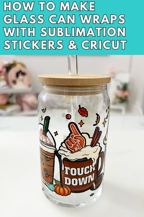 How to Make Glass Can Wraps with Sublimation Stickers How To Make Sublimation Stickers, How To Make Glass Tumblers, Sublimation Stickers How To, How To Make Uv Dtf Cup Wraps, Diy Glass Tumblers, How To Sublimate On Glass Cups, Sublimation On Glass Tumblers, Diy Glass Tumbler Cups, Glass Tumblers With Vinyl Ideas