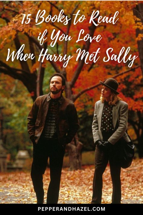 15 Books Like When Harry Met Sally - Pepper & Hazel Meg Ryan Movies, Sally Movie, Harry And Sally, Movies Scenes, Film Journal, Billy Crystal, Romantic Vibes, When Harry Met Sally, Autumn In New York