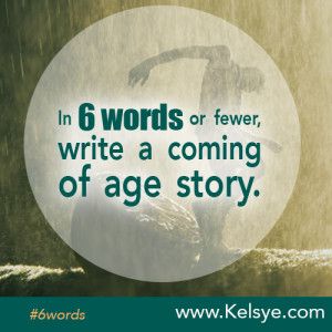 In SIX WORDS or fewer, write a coming of age story.  Post here: http://ow.ly/Glx9S #6words #story Coming Of Age Prompts, Coming Of Age Story Prompts, 10 Word Story, Its Time To Write A New Story, An Eight Word Short Story, 6 Word Stories, Story Post, Six Words, Story Prompts