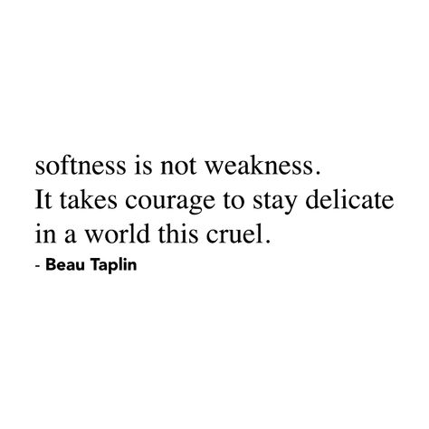 Softness Is Not Weakness, This World Is Cruel Quotes, My Weakness Quotes, Cruel World Quotes, Quotes For Characters, Keywords Aesthetic, Weakness Quotes, Kill Them With Kindness, Moody Quotes