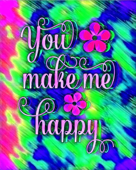 Happy, love, romance, neon, you, flowers I Hope You Find Happiness Quotes, Flowers Make Me Happy Quotes, Color My World Quotes, Be Happy Wherever You Are Quotes, You Must Find Happiness Where You Are, You Make Me Happy, Life Partners, You Make Me, Happy Quotes