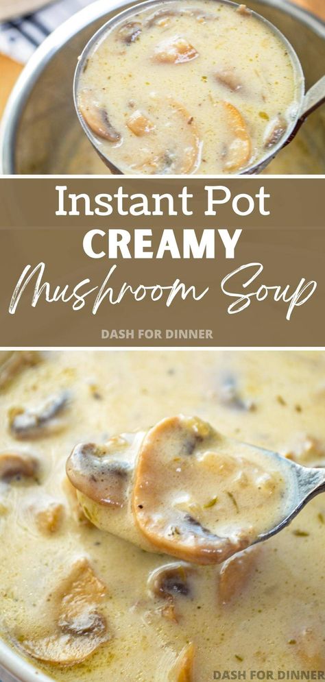 Instant Pot Soup Recipe, Easy Mushroom Soup, Creamy Chicken Tortilla Soup, Creamy Mushroom Soup, Mushroom Soup Recipes, Creamy Recipes, Instant Pot Soup Recipes, Instant Pot Soup, Soup Season