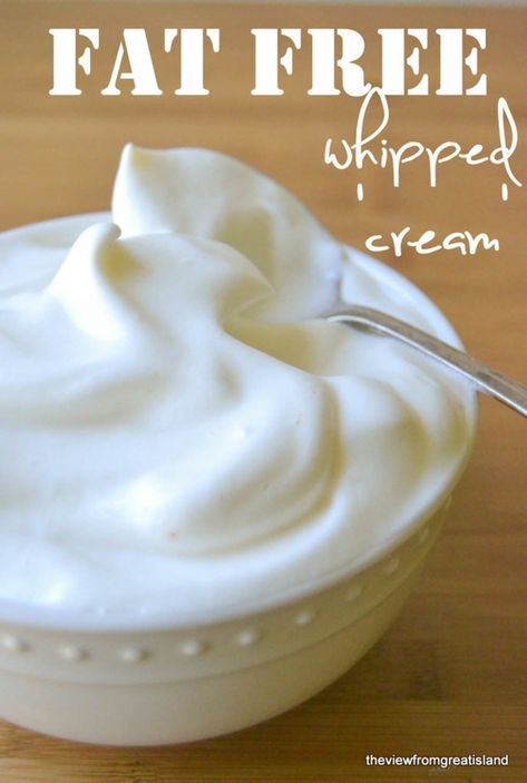 Egg White Whipped Cream, Fat Free Ice Cream Recipe, Healthy Whipped Cream, Fat Free Desserts, Fat Free Recipes, Fat Burning Cream, Low Fat Desserts, The View From Great Island, Recipes With Whipping Cream