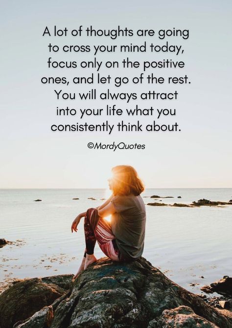 A lot of thoughts are going to cross your mind today, focus only on the positive ones, and let go of the rest. You will always attract into your life what you consistently think about. #MordyQuotes #motivationalquotes #mondaymotivation #mondaythoughts #lifequotes #lifecoach #lifelessons Life Quotes Wallpaper, Yoga Themes, Everything Is Energy, Prayers For Strength, Buddha Quote, Work Motivational Quotes, Heart Quotes Feelings, Daily Positive Affirmations, Life Quotes To Live By