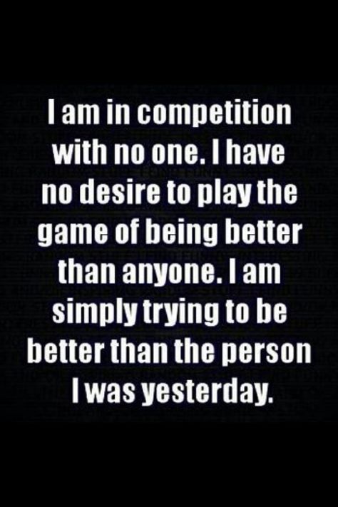 I am in competition with no one. Quotes About Life Not Being A Competition, I Am In Competition With No One, I Don’t Believe In Competition, Im Not In Competition Quotes, In Competition With No One Quotes, You Cannot Compete With Me, I’m Not In Competition With Anyone, No Competition Quotes, Yoga Captions