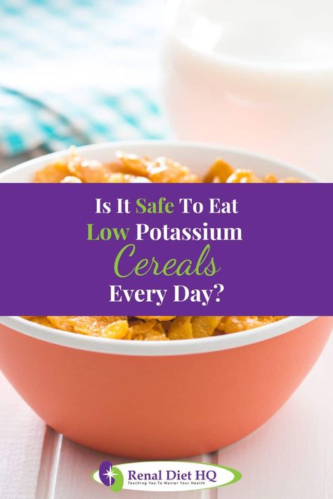 Low Potassium Cereals - Renal Diet HQ Low Potassium Soups, Low Sodium Low Potassium Recipes Renal Diet, Low Phosphorus Foods Renal Diet, Low Sodium Low Potassium Low Phosphorus Recipes, Food Rich In Potassium, Low Potassium Diet, Kidney Diet Recipes, Cereal Packaging, Kidney Friendly Foods