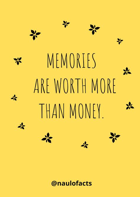 Memories are worth more than money. Money Comes Back Memories Dont, Family Money Quotes, Cna Week, Some Motivational Quotes, Family Money, Growth Quotes, Memories Quotes, Money Quotes, Keep In Mind