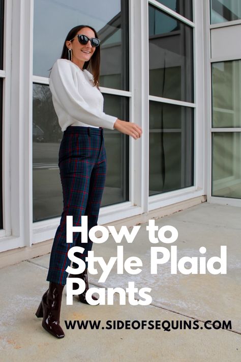 How to Style Plaid Pants - Here, I am wearing navy plaid pants, a white sweater and maroon patent leather booties Styling Plaid Pants, How To Style Plaid Pants, Style Plaid Pants, Plaid Pants Outfit, Southern Fashion, Daily Outfit Inspiration, Fashionable Clothes, Casual Work Outfit, Street Style Trends