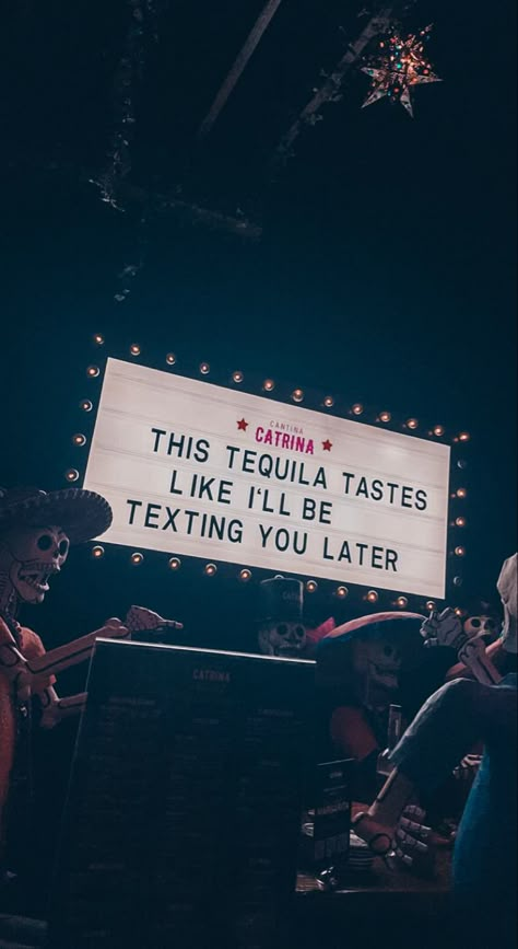 Night time, bar life, drinks, margaritas , skeleton, Halloween, day of the dead, Mexican restaurant , drunk texting , Catarina restaurant Club Sign Ideas, Party Night Quotes, Mexican Food Quotes, Tequila Wallpaper, Mexican Restaurant Aesthetic, No Text Back, Bar Aesthetic Night Party, Drunk Vibes, Bartender Humor