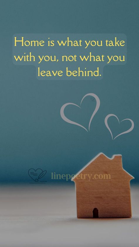 Way To Home Quotes, Im Home Quotes, Moving House Quotes Funny, Leaving Home Quotes Feelings, Moving Quotes House, Home Meaning Quotes, My House Quotes, Quote About Home, Sweet Home Quotes