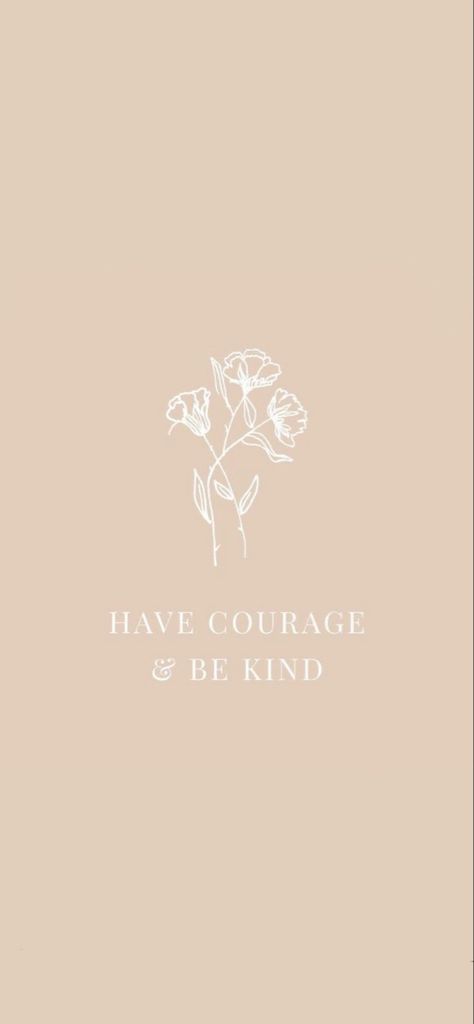 Have Courage And Be Kind Wallpaper, Be Kind Wallpaper Aesthetic, Be Kind Wallpaper, Kind Wallpaper, Have Courage And Be Kind, Wallpaper Doodle, Lock Screens, Background Aesthetic, Aesthetic Iphone