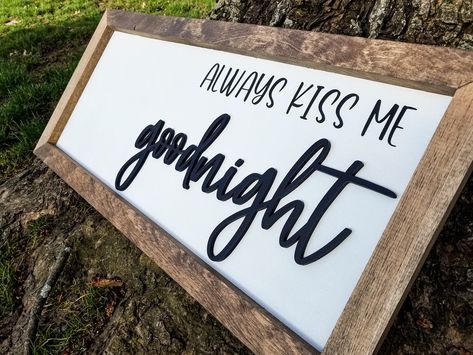 Scroll Saw Signs, College Dorm Door, Nursery Signs Girl, Always Kiss Me Goodnight Sign, Always Kiss Me Goodnight, Bedroom Signs, Pet Signs, Nursery Signs, Love Signs