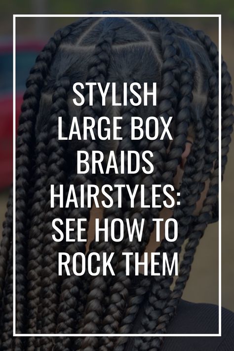 Large Box Braids Hairstyles Large Traditional Box Braids, Box Braids Large Parts, Braids No Curls, Large Braids For Black Hair, Braiding Pattern For Box Braids, Gray Hairstyles For Black Women, Large Box Braids Hairstyles, Large Box Braids Styles, Box Braids Large