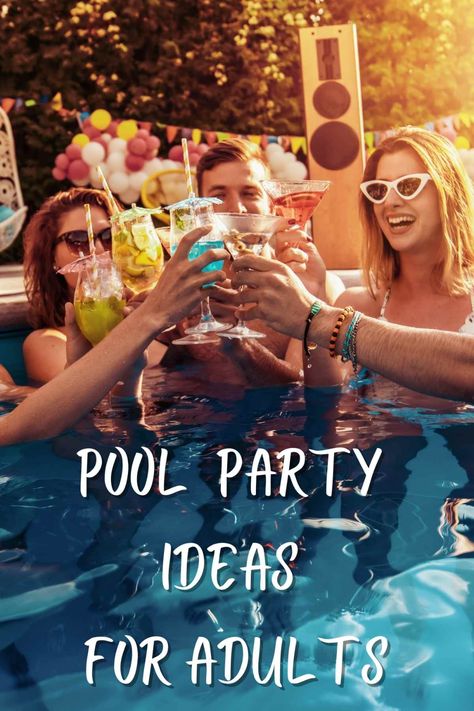 63 Pool Party Ideas for Adults & Water Games - Fun Party Pop Pool Birthday Party Decorations For Adults, Activities For A Pool Party, Adults Pool Party Ideas, Pool Party Decor Ideas For Adults, Pool Drinking Games For Adults, Pool Party For Adults Ideas, Pool Party Ideas For Adults Decoration Birthday, Pool Party Themes For Adults Summer, Pool Party Ideas Adults