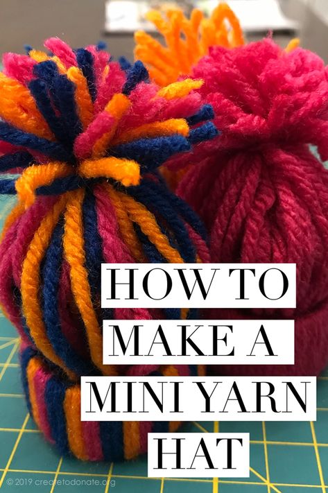 How To Make A Mini Yarn Hat | Create To Donate Easy Yarn Crafts, Yarn Hats, Hat Decoration, Yarn Stash, Diy Hat, Gnomes Crafts, Bobble Hats, Yarn Projects, Cardboard Crafts