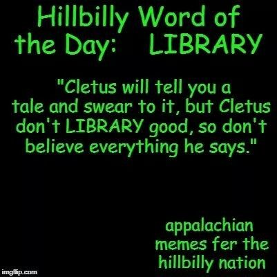 Hillbillies word of the day Hillbilly Word Of The Day, Hillbilly Sayings, Hillbilly Quotes, Word Of The Day, Christmas Ideas, Funny Quotes, The Day, Humor, Signs